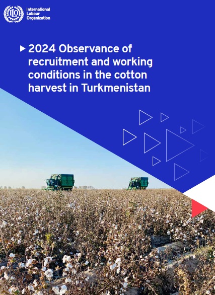 2024 Observance of recruitment and working conditions in the cotton harvest in Turkmenistan